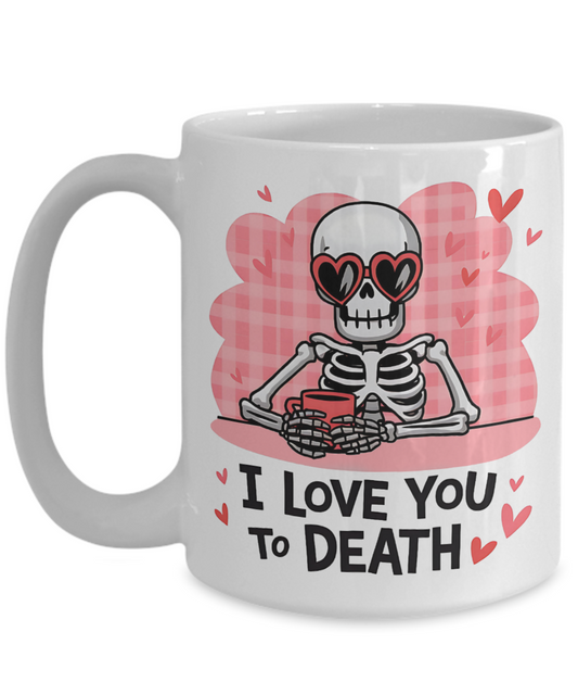 I Love You To Death Mug