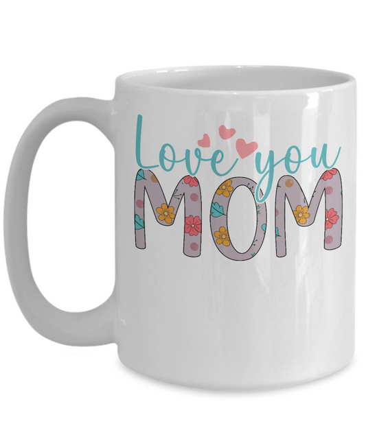 Love You Mom Mug