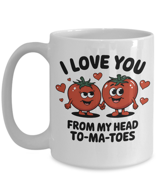 I Love You From Head To-ma-toes