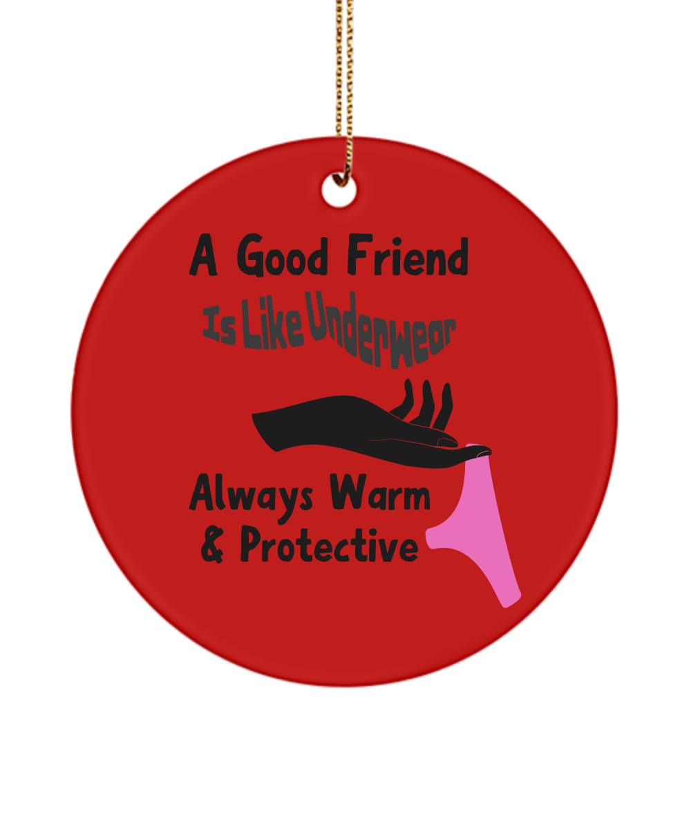 Good Friend Is Like Underwear Ornament | Whimsical Friendship Decor