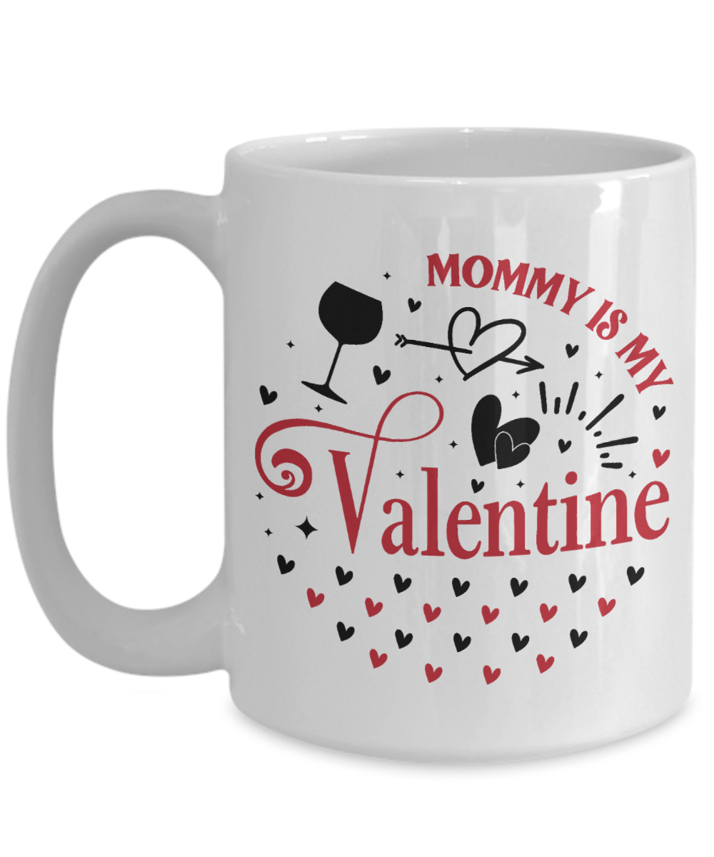 Mommy Is My Valentine Mug